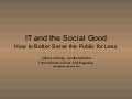 I.T. and the Social Good