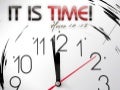 It Is Time
