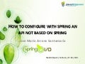 How to configure with Spring an api not based on Spring