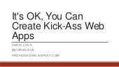 It's ok, you can create kick ass web