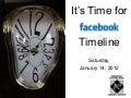 It&rsquo;s Time for Facebook Timeline - January 2012