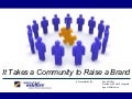 It Takes a Community to Raise a Brand - by Sean Moffitt