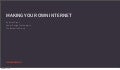 Making Your Own Internet