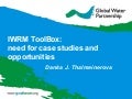 Iwrm tool box. need for case studies and opportunities by danka j. thalmeinerova
