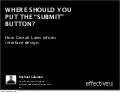 Where should you put the Submit button?