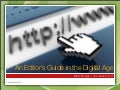 An Editor&rsquo;s Guide to the Digital Age