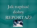 Jak Napisac Dobry Reportaz