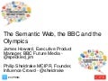 CIPR Social Media Conference - James Howard, BBC Future Media, The Semantic Web, the BBC and the Olympics