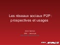 Jamespot   Les RéSeaux Sociaux P2 P Prospectives Et Usages   Alain Garnier