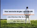 How new technologies can help KM