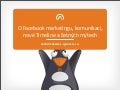 O Facebook marketingu, komunikaci, nové Timeline a četných mýtech
