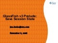 Saved Session State in GlassFish v3 Prelude
