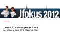 Jfokus 2012 : The Java EE 7 Platform: Developing for the Cloud