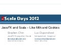 JavaFX and Scala - Like Milk and Cookies