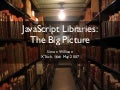 JavaScript Libraries: The Big Picture