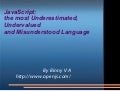 JavaScript: the most underestimated, undervalued and misunderstood language