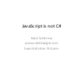 JavaScript is not C#