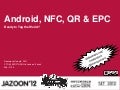 NFC, QR, EPC and Android: Ready to Tag the World!