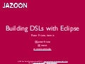 Jazoon 2010 - Building DSLs with Eclipse