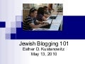 Jewish Blogging 101 - JCPSC Webinar - 05/13/2010