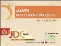 Jdc 2010 - Maven, Intelligent Projects