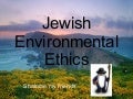 Emily and Hannah present Jewish Environmental Ethics