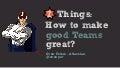 7 Things: How to make good teams great