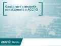 V Jornada Compartim. Gestionar i compartir coneixement a ACC1Ó. Joan Mayans