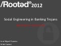 José Miguel Esparza y Mikel Gastesi - Social Engineering in Banking Trojans: Attacking the weakest link [Rooted CON 2012]