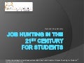 Job hunting in the 21st century for students and recent grads