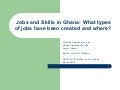 Jobs and Skills in Ghana: What types of jobs have been created and where?