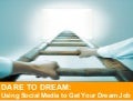 Three Social Media Tools to Help You Land Your Dream Job