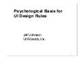 Jeff Johnson: Psych 101: The Psychological Basis for UI Design Rules