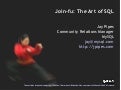Join-fu: The Art of SQL Tuning for MySQL