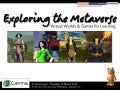 Exploring the Metaverse: Virtual Worlds and Games for Learning
