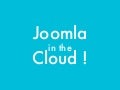 Joomladay Netherlands 2012  - Joomla in the Cloud