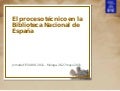 El proceso técnico en la Biblioteca Nacional de España