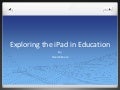 Exploring IPad for Education