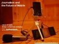 Journalism and the Future of Mobile