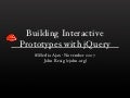 Building Interactive Prototypes with jQuery