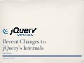 Recent Changes to jQuery&rsquo;s Internals