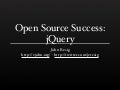 Open Source Success: jQuery