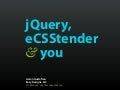 jQuery, eCSStender & You [DevChatt 2011]