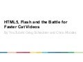 JS Days HTML5 Flash and the Battle for Faster Cat Videos