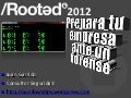 Juan Garrido - Corporate Forensics: Saca partido a tu arquitectura[RootedCON 2012]
