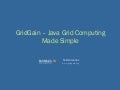 GridGain - Java Grid Computing Made Simple