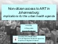 Non-citizen access to ART in Johannesburg:implications for the urban health agenda
