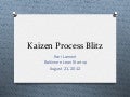 2012-08-21: Kaizen Process Blitzes