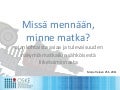 Missä mennään, minne matka