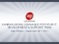 Kanban: going Lean/Agile for your IT dev. & support team